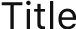 Title Regular