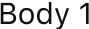 Body 1